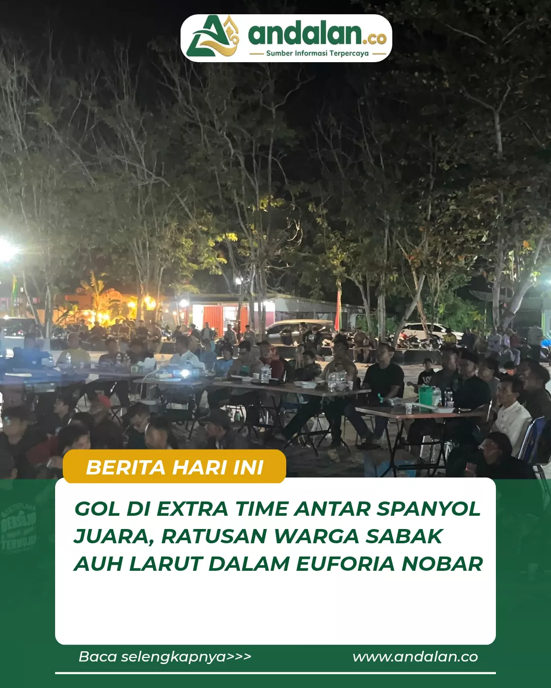 Gol di Extra Time Antar Spanyol Juara, Ratusan Warga Sabak Auh Larut dalam Euforia Nobar