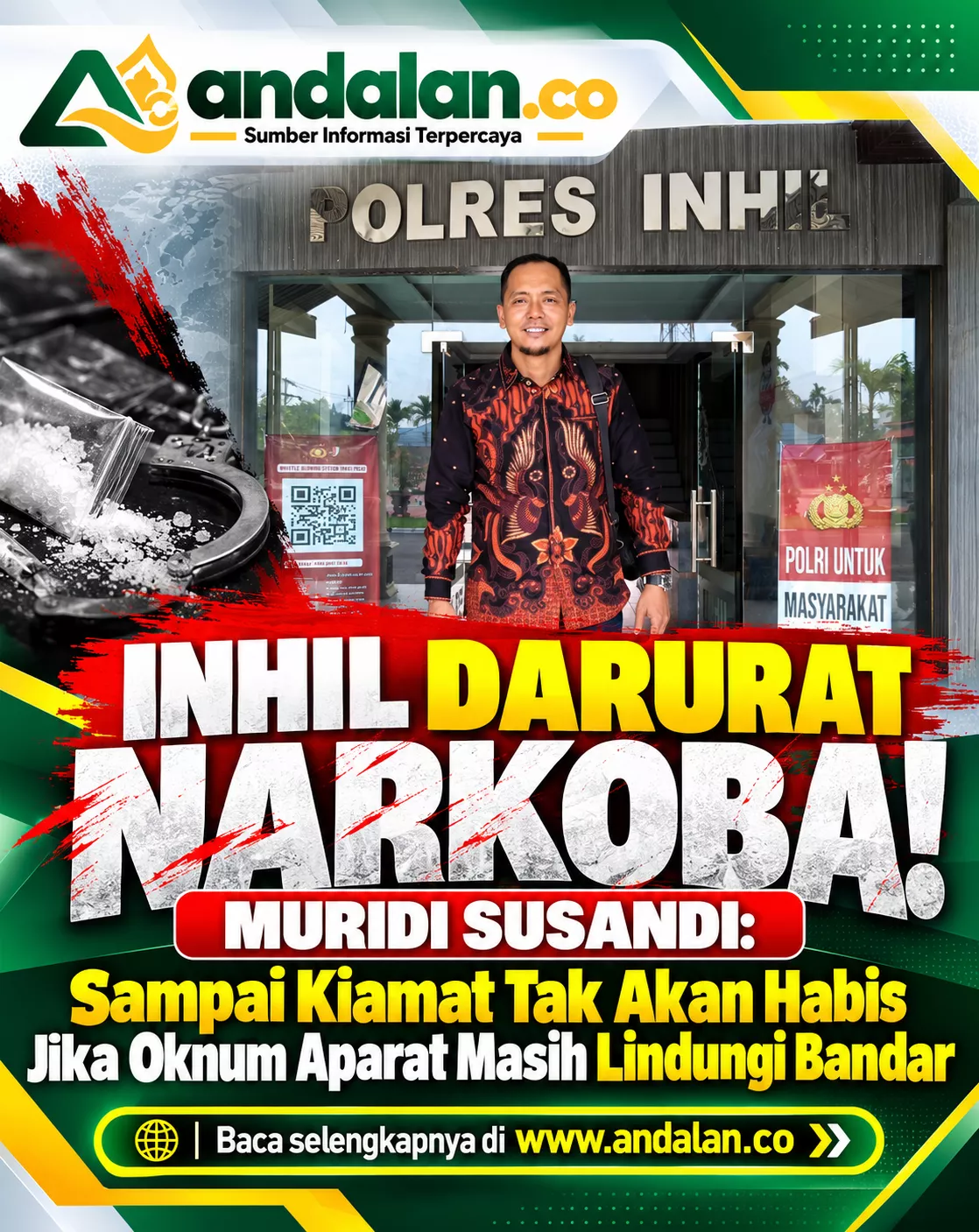 Inhil Darurat Narkoba! Muridi Susandi: Sampai Kiamat Tak Akan Habis Jika Oknum Aparat Masih Lindungi Bandar