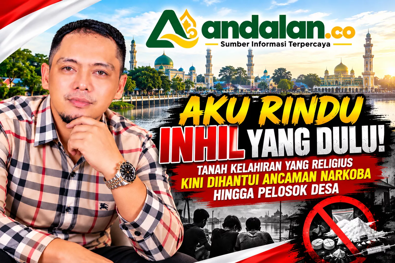 Aku Rindu Inhil yang Dulu! Tanah Kelahiran yang Religius Kini Dihantui Ancaman Narkoba hingga Pelosok Desa