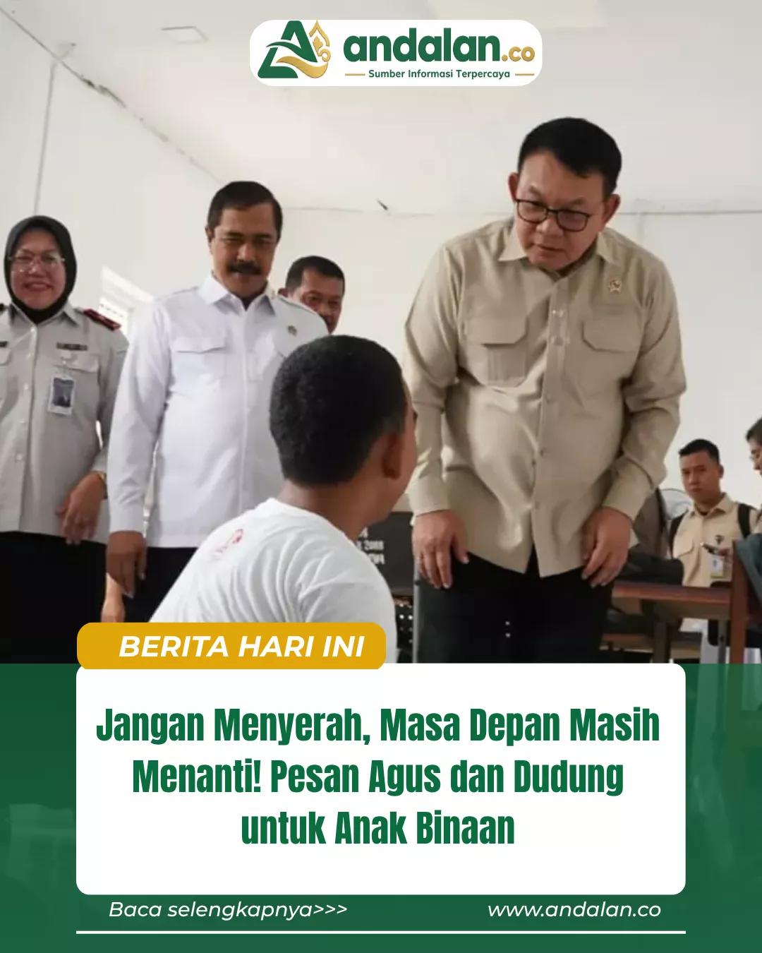 Jangan Menyerah, Masa Depan Masih Menanti! Pesan Agus dan Dudung untuk Anak Binaan