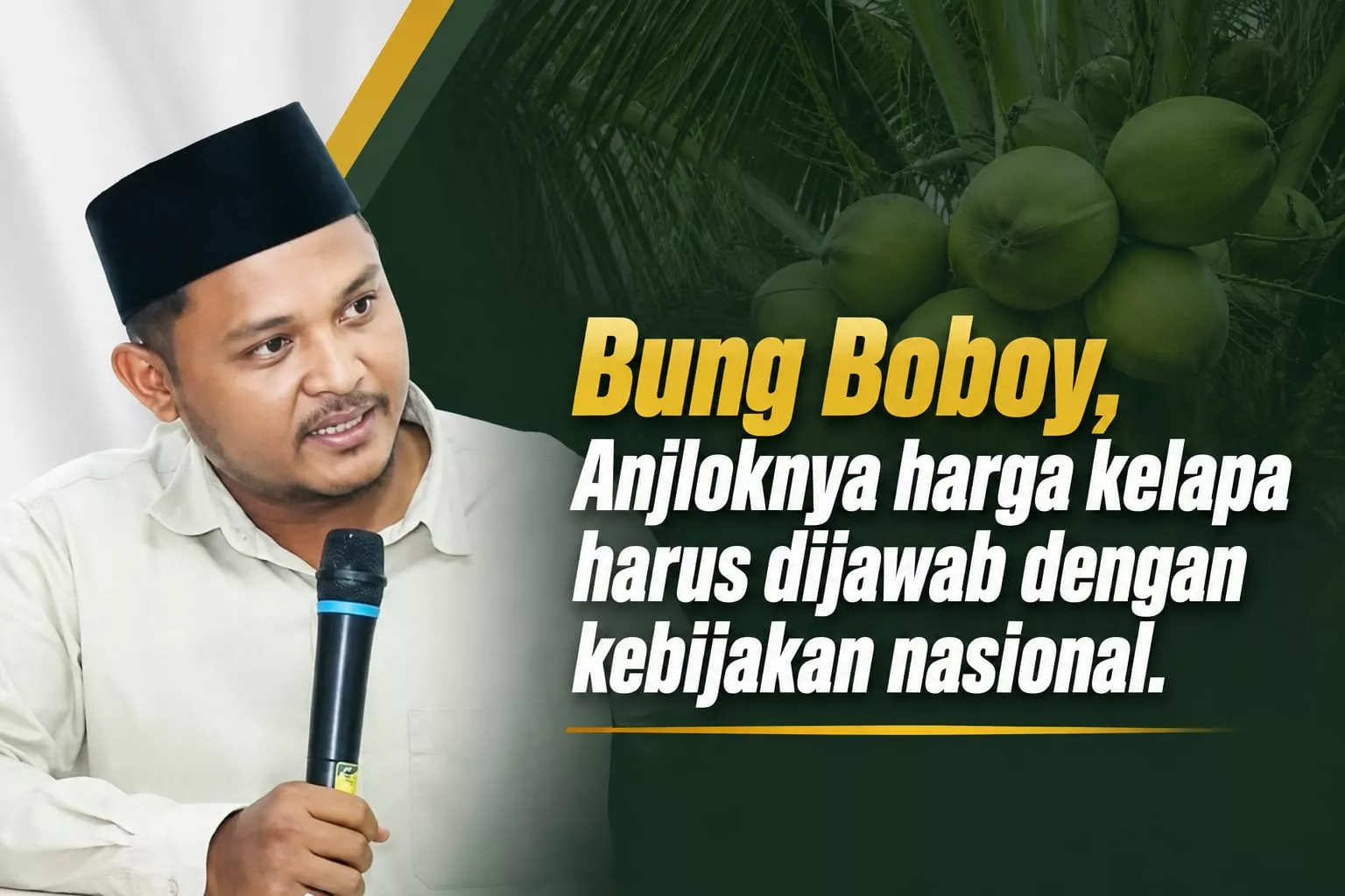 Bung Boboy: Anjloknya Harga Kelapa Harus Dijawab dengan Kebijakan Nasional