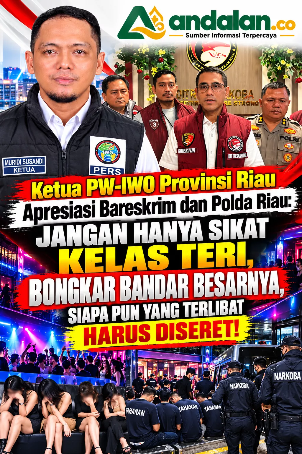 Ketua PW-IWO Provinsi Riau Apresiasi Bareskrim dan Polda Riau: Jangan Hanya Sikat Kelas Teri, Bongkar Bandar Besarnya, Siapa Pun yang Terlibat Harus Diseret!