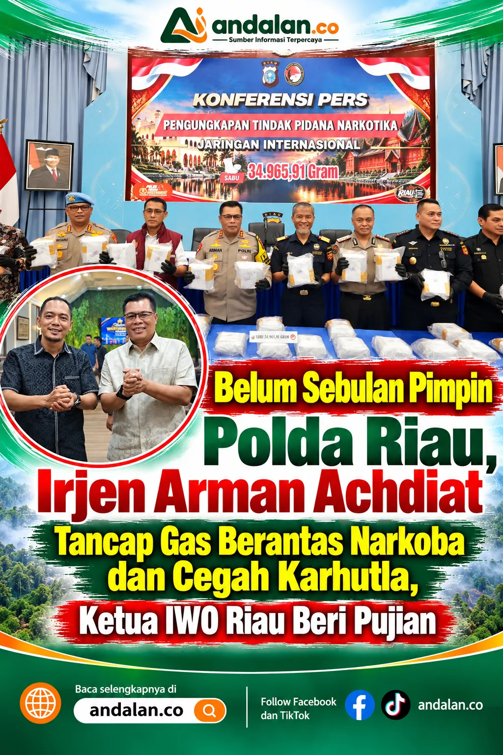 Belum Sebulan Pimpin Polda Riau, Irjen Arman Achdiat Tancap Gas Berantas Narkoba dan Cegah Karhutla, Ketua IWO Riau Beri Pujian