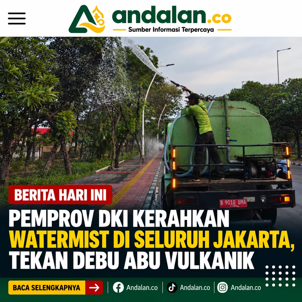 Pemprov DKI Kerahkan Watermist di Seluruh Jakarta, Tekan Debu Abu Vulkanik