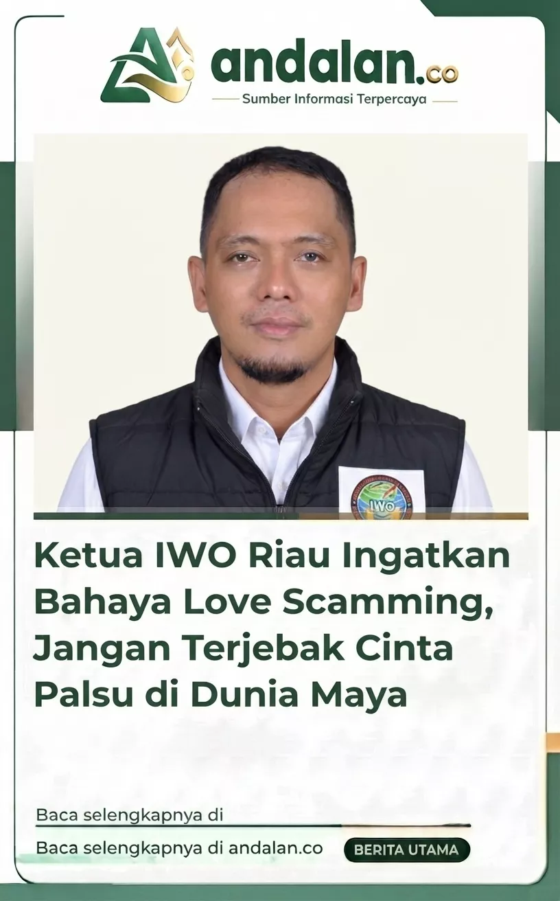 Ketua IWO Riau Ingatkan Bahaya Love Scamming, Jangan Terjebak Cinta Palsu di Dunia Maya