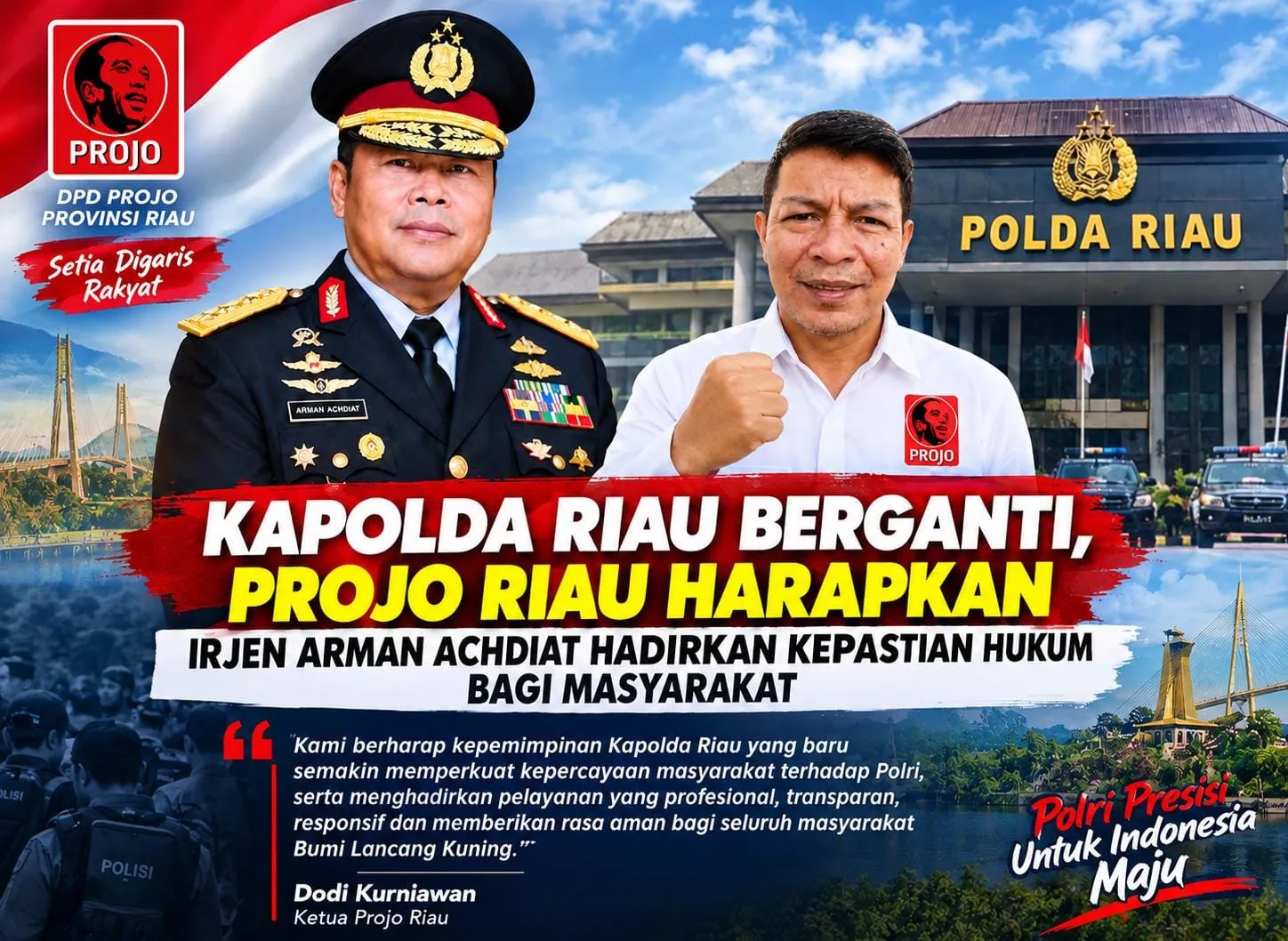 Kapolda Riau Berganti, Projo Riau Harapkan Irjen Arman Achdiat Hadirkan Kepastian Hukum Bagi Masyarakat