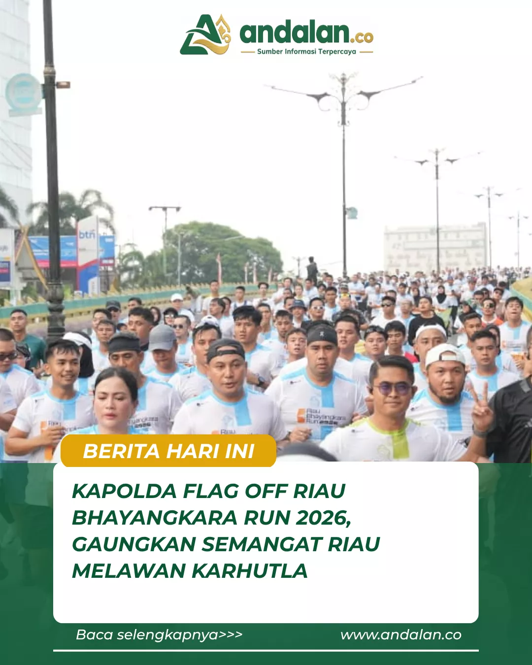 Kapolda Flag Off Riau Bhayangkara Run 2026, Gaungkan Semangat Riau Melawan Karhutla