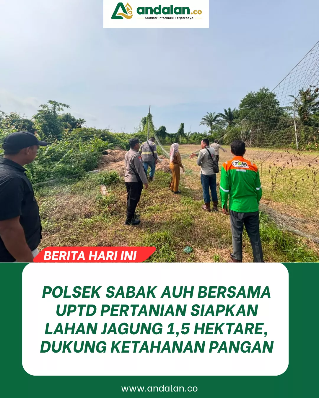 Polsek Sabak Auh Bersama UPTD Pertanian Siapkan Lahan Jagung 1,5 Hektare, Dukung Ketahanan Pangan