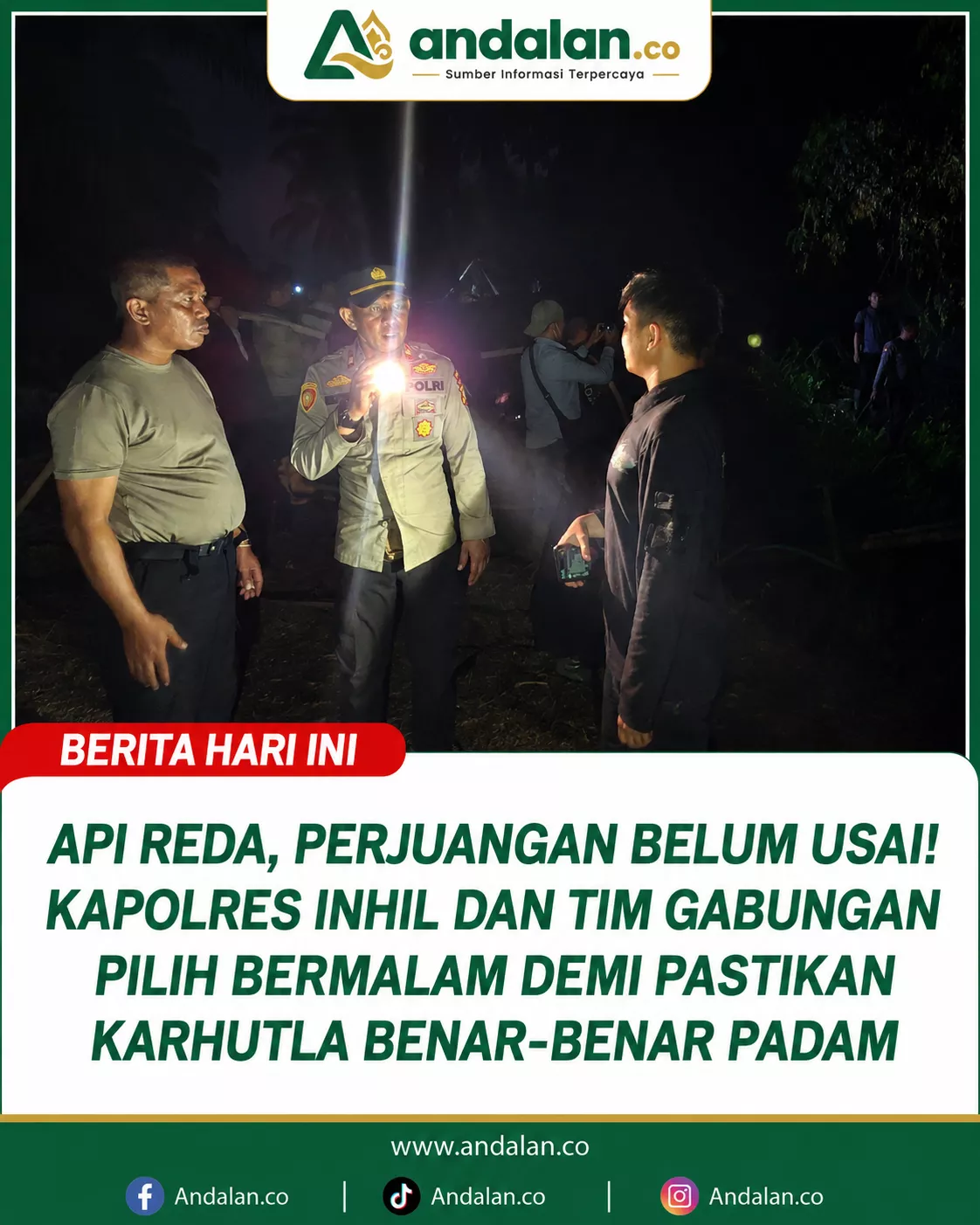 Kapolres Inhil dan Tim Gabungan Pilih Bermalam Demi Pastikan Karhutla Benar-Benar Padam