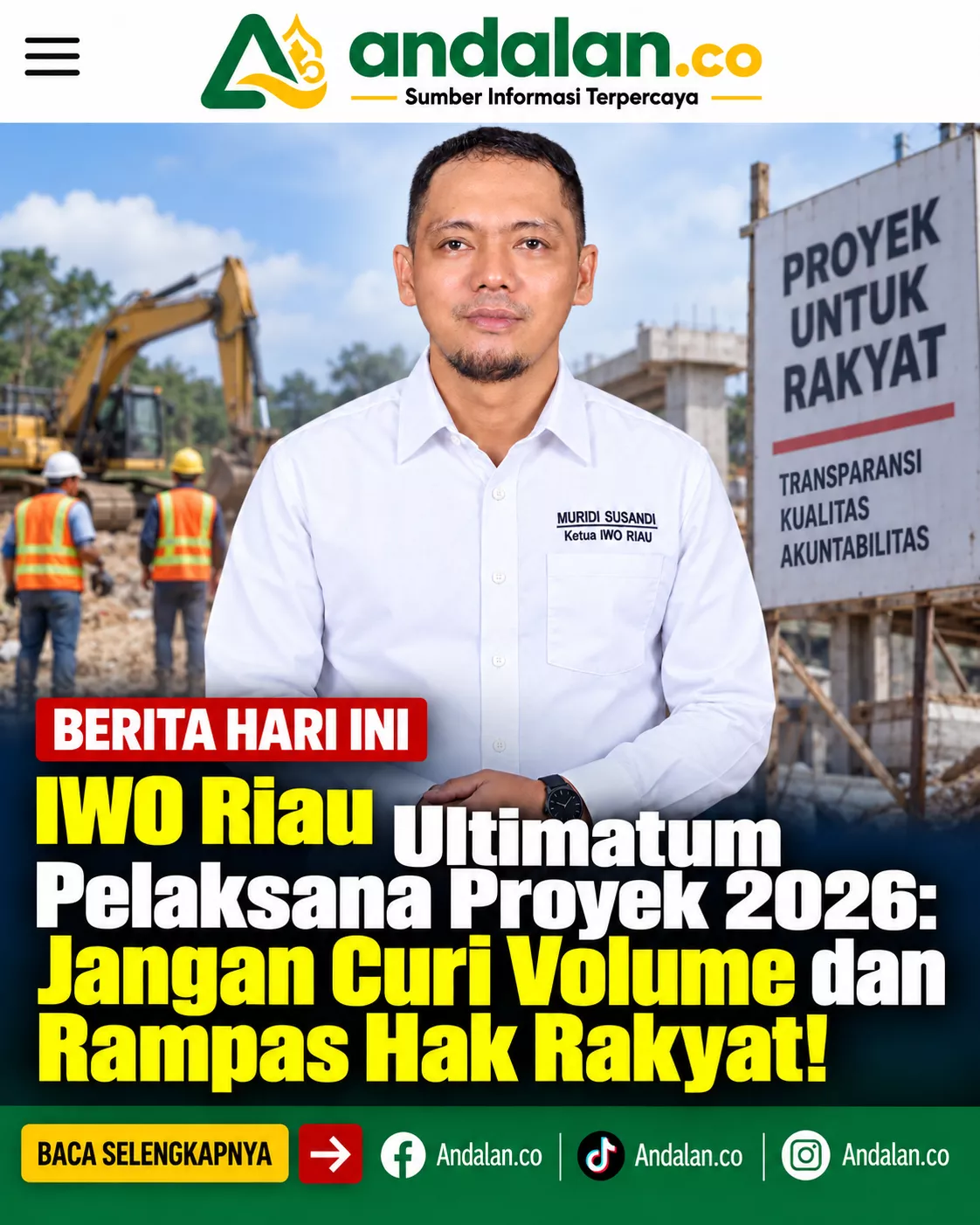 IWO Riau Ultimatum Pelaksana Proyek 2026: Jangan Curi Volume dan Rampas Hak Rakyat!