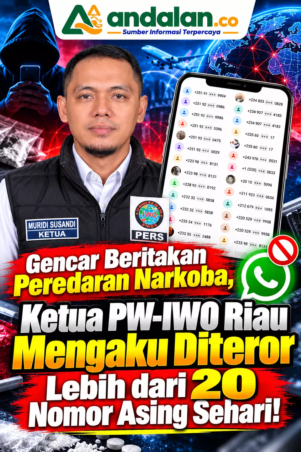 Gencar Beritakan Narkoba, Ketua PW-IWO Riau Mengaku Diteror Lebih dari 20 Nomor Asing Sehari!