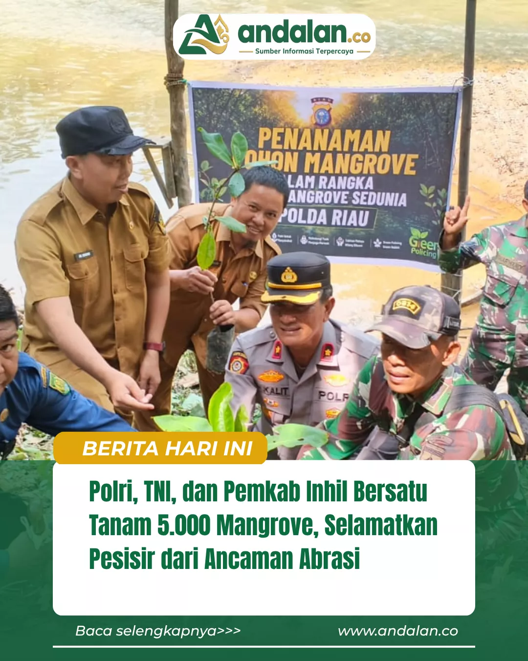 Kolaborasi Hijau Polri, TNI, dan Pemkab Inhil, 5.000 Mangrove Ditanam untuk Masa Depan Pesisir