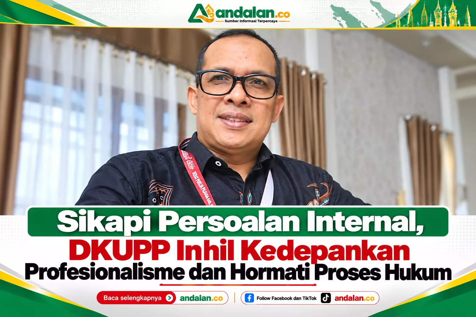 Sikapi Persoalan Internal, DKUPP Inhil Kedepankan Profesionalisme dan Hormati Proses Hukum