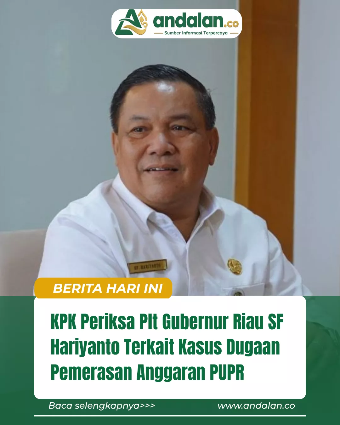 KPK Periksa Plt Gubernur Riau SF Hariyanto Terkait Kasus Dugaan Pemerasan Anggaran PUPR