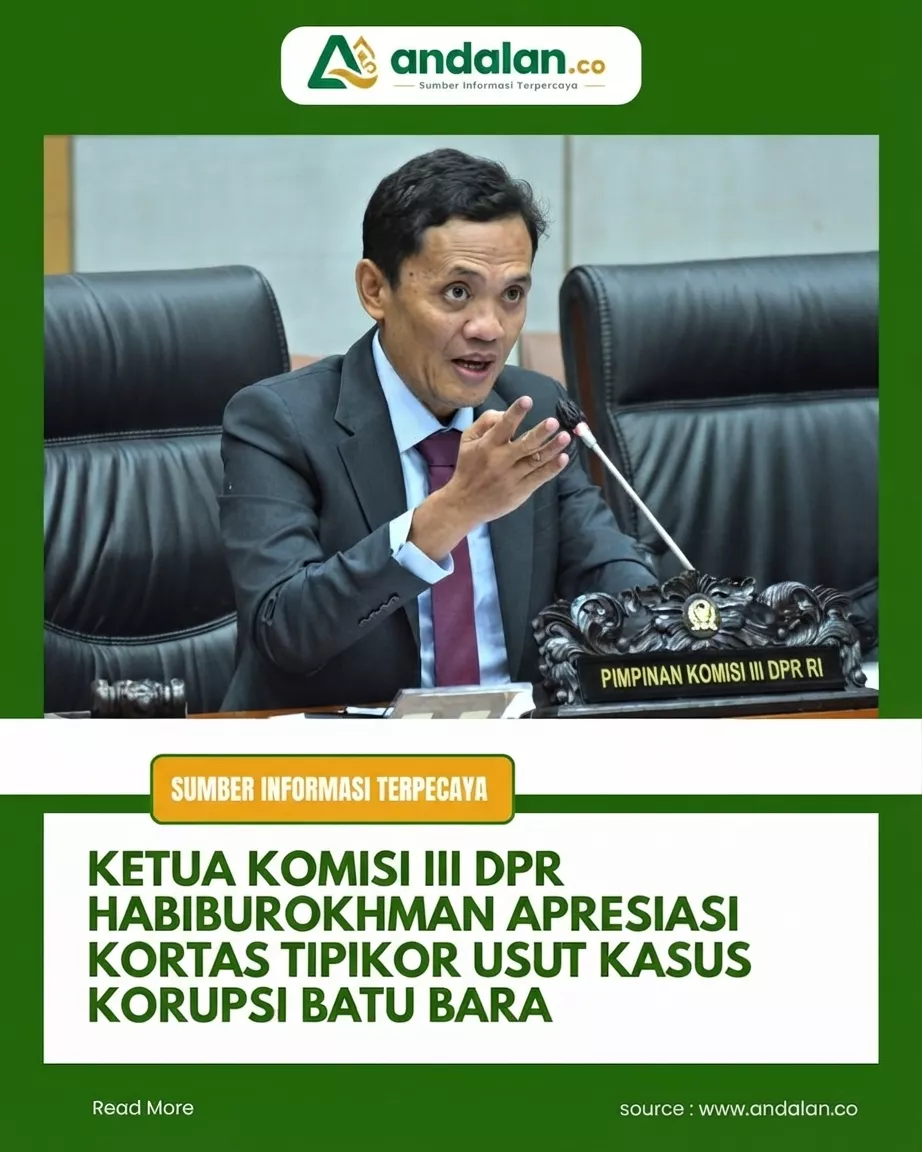 Ketua Komisi III DPR Habiburokhman Apresiasi Kortas Tipikor Usut Kasus Korupsi Batu Bara