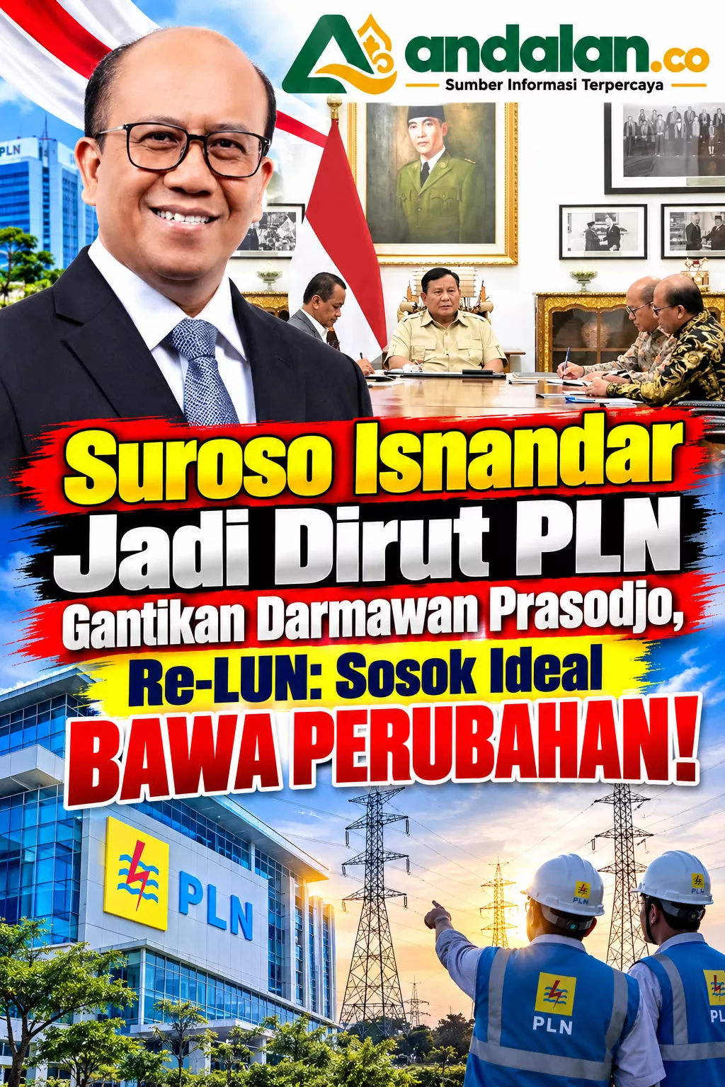Suroso Isnandar Jadi Dirut PLN Gantikan Darmawan Prasodjo, Re-LUN: Sosok Ideal Bawa Perubahan!