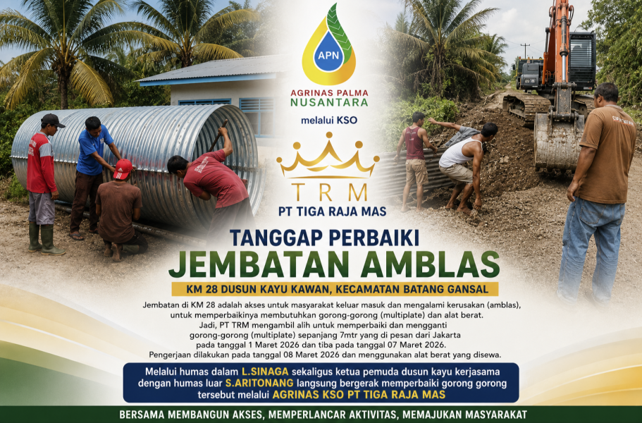 Agrinas Palma Nusantara melalui KSO PT Tiga Raja Mas Perbaiki Jembatan Amblas di KM 28 Dusun Kayu Kawan