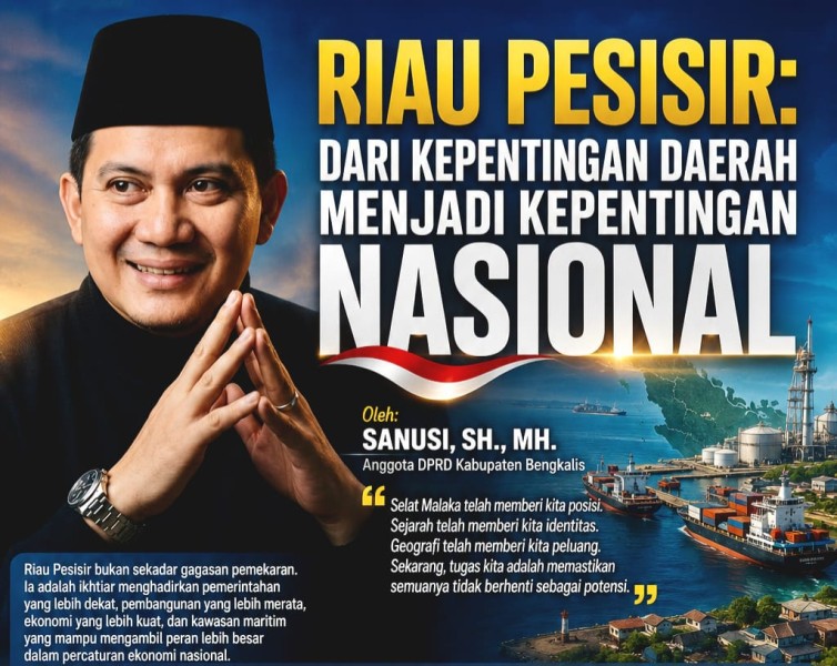 Riau Pesisir: Dari Kepentingan Daerah Menjadi Kepentingan Nasional