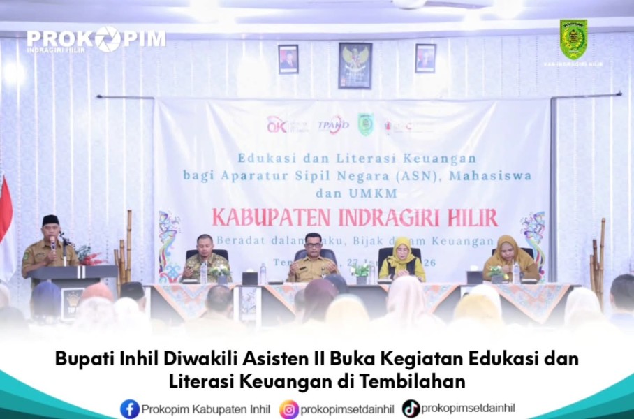 Bupati Inhil Diwakili Asisten II Buka Kegiatan Edukasi dan Literasi Keuangan di Tembilahan