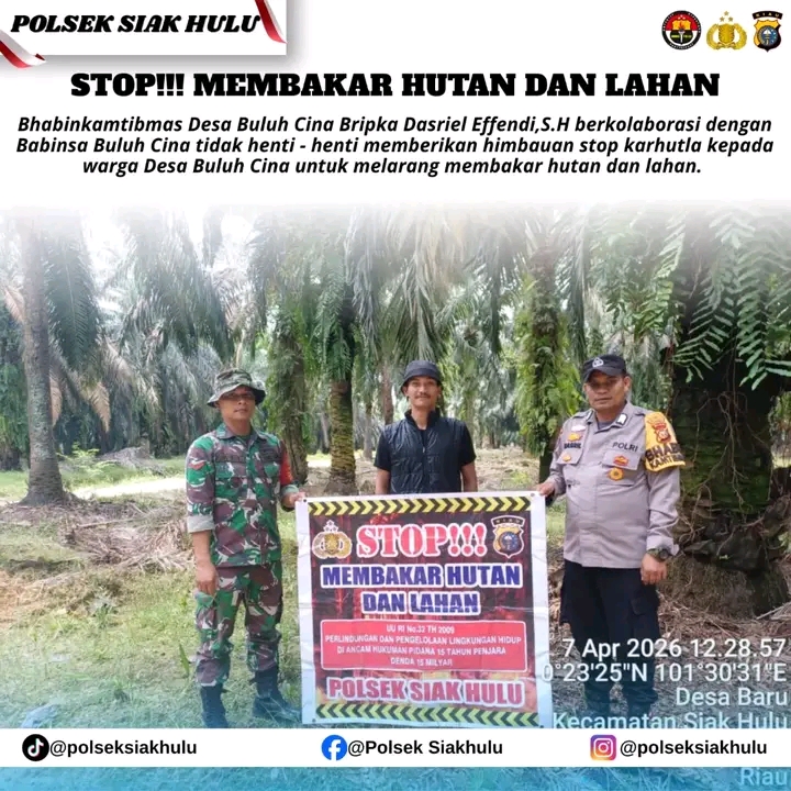 Bhabinkamtibmas Desa Buluhcina Personel Polsek Siak Hulu Kapolres Kampar Stop !! Membakar Hutan dan Lahan