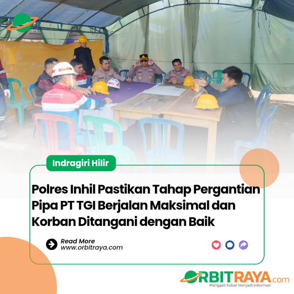 Polres Inhil Pastikan Tahap Pergantian Pipa PT TGI Berjalan Maksimal dan Korban Ditangani dengan Baik