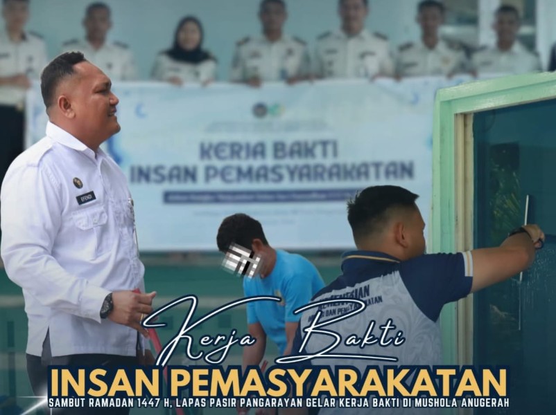 Sambut Ramadan 1447 H, Lapas Pasir Pangarayan Gelar Kerja Bakti di Mushola Anugerah