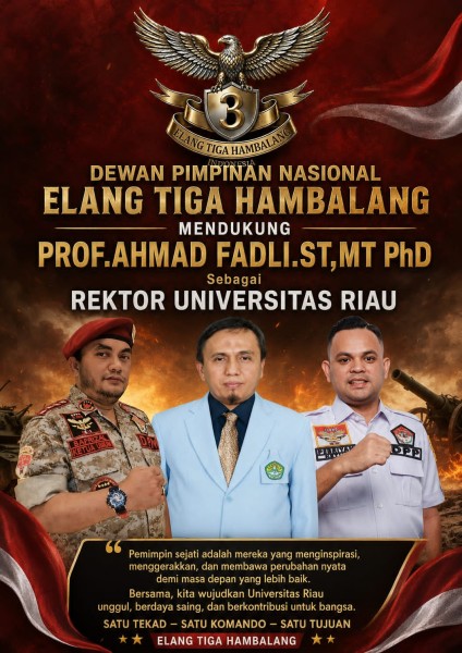 DEWAN PIMPINAN NASIONAL ELANG TIGA HAMBALANG MENDUKUNG PROF. AHMAD FADLI, S.T., M.T., Ph.D. SEBAGAI REKTOR UNIVERSITAS RIAU
