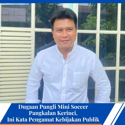 Dugaan Pungli Mini Soccer Pangkalan Kerinci, Ini Kata Pengamat Kebijakan Publik