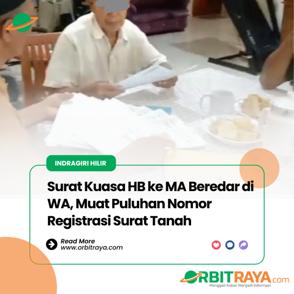 Surat Kuasa HB ke MA Beredar di WA, Muat Puluhan Nomor Registrasi Surat Tanah