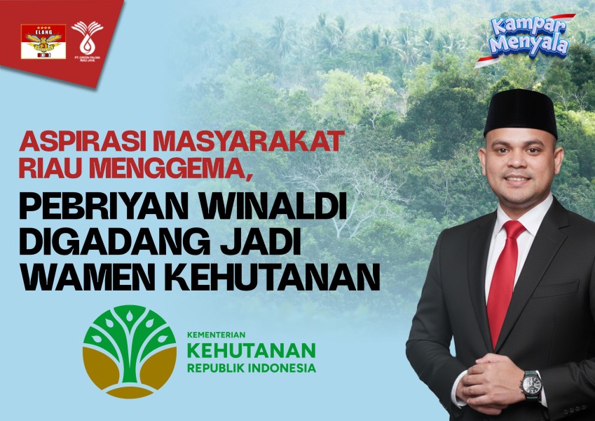 Masyarakat dan Tokoh Se-Riau Usulkan Febriyan Winaldi Jadi Wamen Kehutanan, Dinilai Figur Tepat Bawa Perubahan