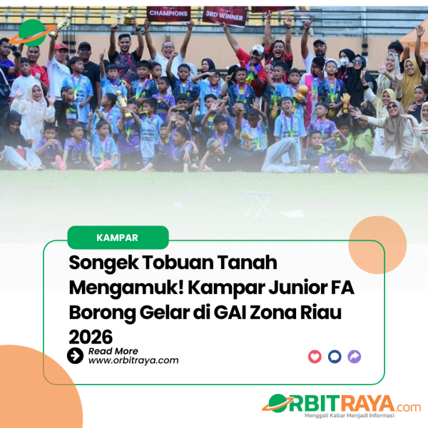Songek Tobuan Tanah Mengamuk! Kampar Junior FA Borong Gelar di GAI Zona Riau 2026