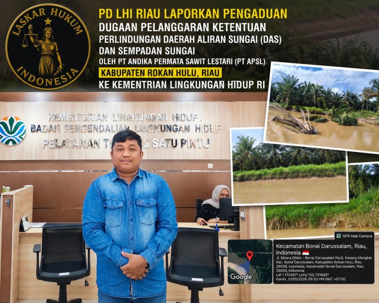 Diduga Langgar Ketentuan Perlindungan DAS, PT APSL Dilaporkan LHI Riau ke Kementerian Lingkungan Hidup