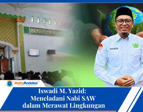 Iswadi M. Yazid: Meneladani Nabi SAW dalam Merawat Lingkungan