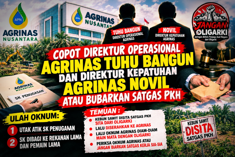 Aktivis Desak Kejaksaan Periksa Direksi Agrinas atau Satgas PKH Dibubarkan