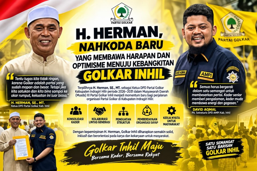 H. HERMAN, NAHKODA BARU YANG MEMBAWA HARAPAN DAN OPTIMISME MENUJU KEBANGKITAN GOLKAR INHIL