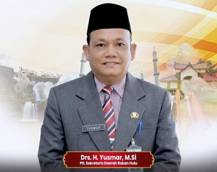 Gerak Cepat Bupati Anton, Drs. H. Yusmar, M.Si Ditunjuk Jadi Plt Sekda Rohul