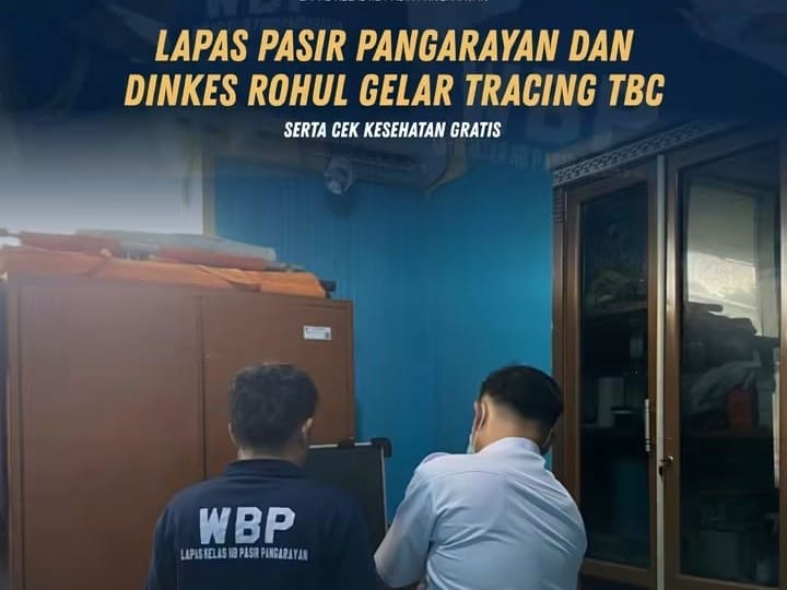 Lapas Pasir Pangarayan dan Dinkes Rohul Gelar Tracing TBC serta Cek Kesehatan Gratis
