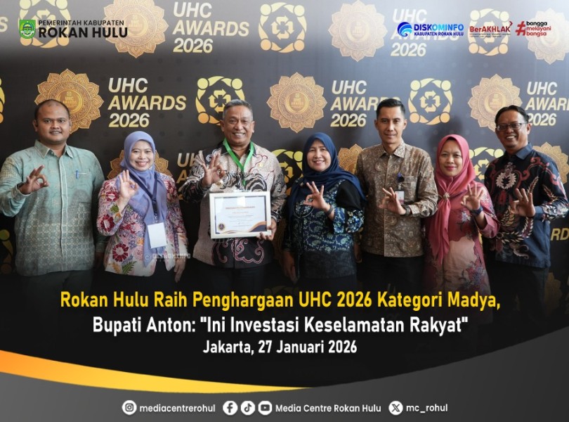 Rokan Hulu Raih Penghargaan UHC 2026 Kategori Madya, Bupati Anton: Ini Investasi Keselamatan Rakyat