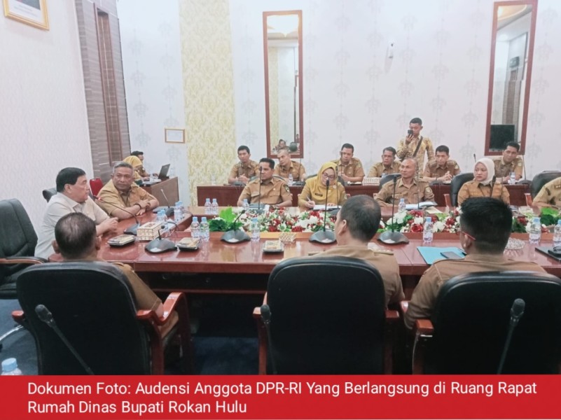 Audiensi DPR RI di Rokan Hulu: Dorong Sinergi Pusat-Daerah, Pastikan Program APBN Tepat Sasaran
