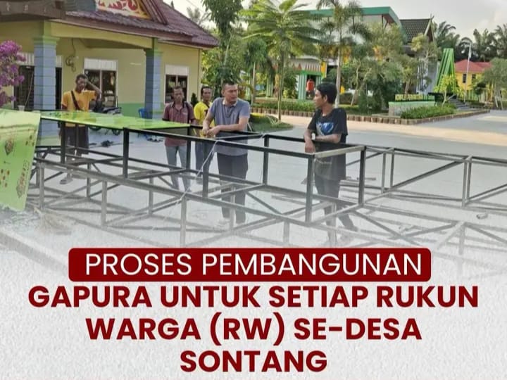 Sontang Maju, Desa Maju 2025, Pembangunan Gapura Jadi Simbol Kemajuan dan Kebersamaan