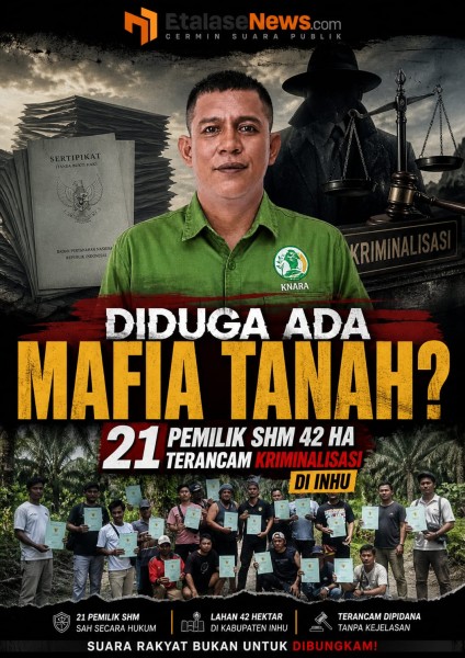 Diduga Ada Mafia Tanah? 21 Pemilik SHM 42 Ha Terancam Kriminalisasi di Inhu