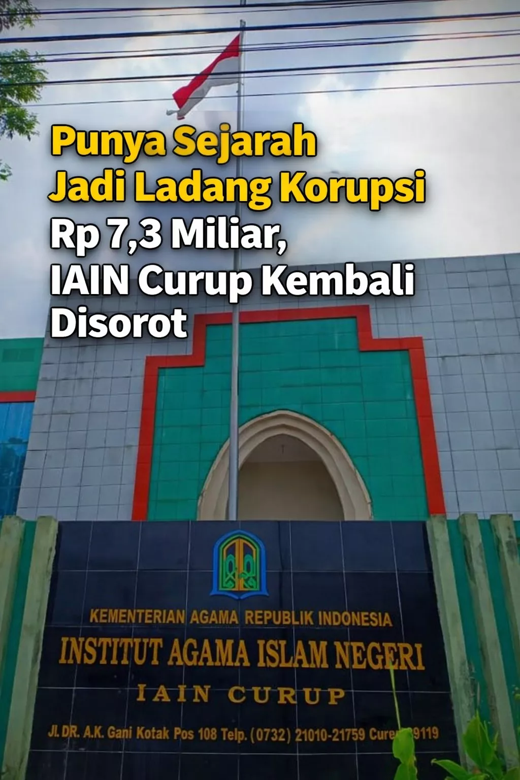 Pernah Rugikan Negara Rp7,3 M! IAIN Curup Kembali Disorot, Dugaan “Aroma Lama” Muncul Lagi?