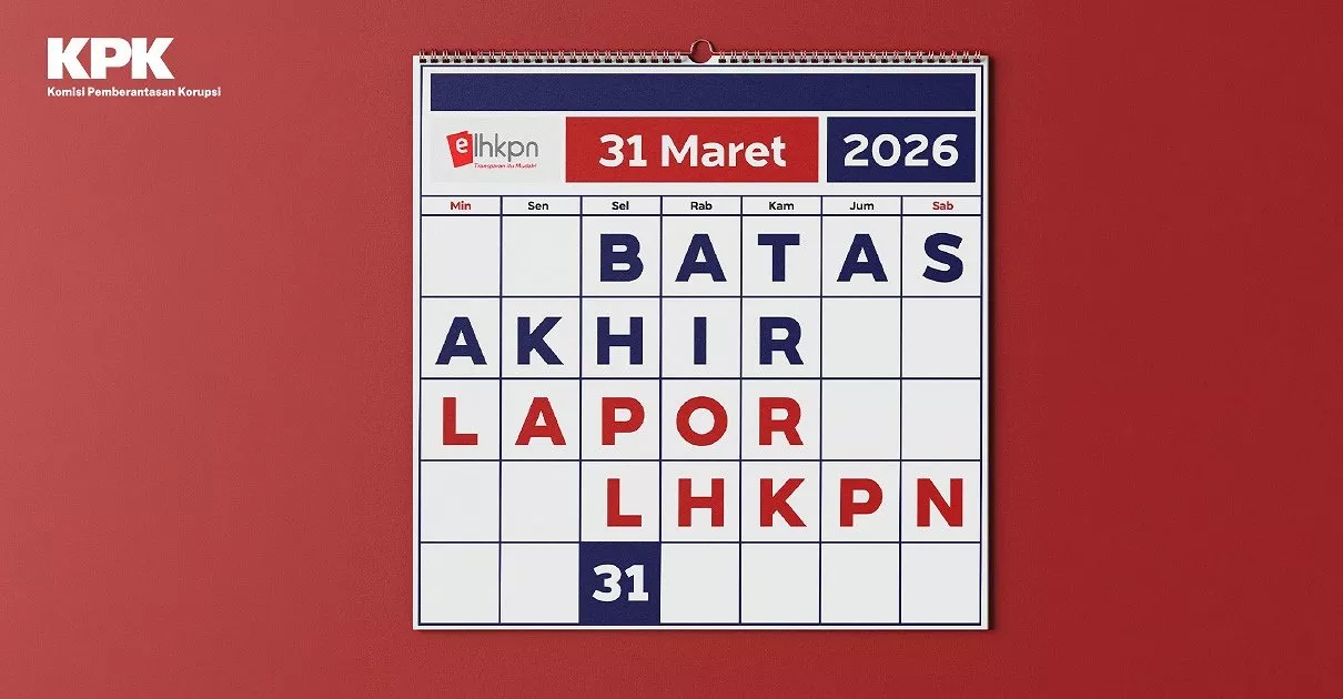 Jelang Tenggat Pelaporan, KPK Serukan Percepatan Kewajiban LHKPN