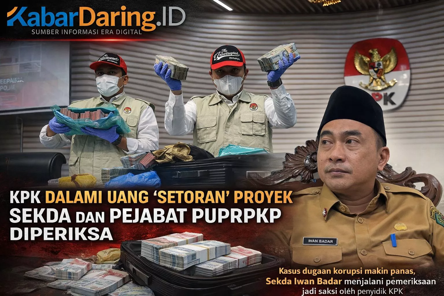 KPK Dalami Uang ‘Setoran’ Proyek, Sekda dan Pejabat PUPRPKP Diperiksa
