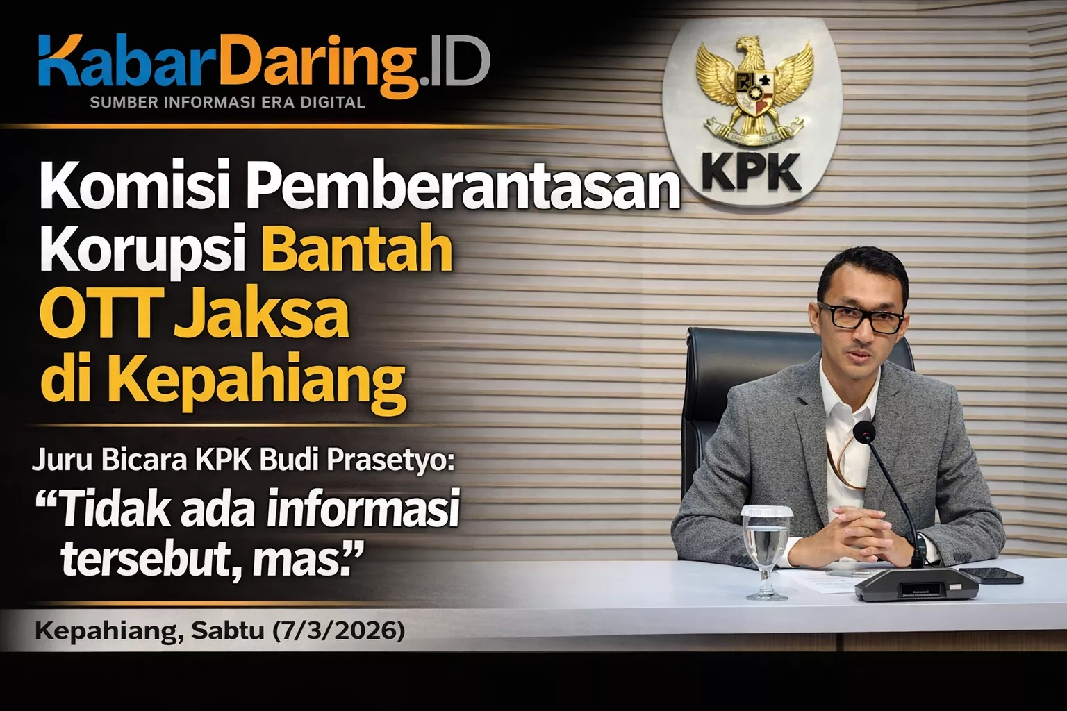 Isu OTT Jaksa di Kepahiang Hebohkan Publik, Komisi Pemberantasan Korupsi Tegaskan: Tidak Ada Penangkapan