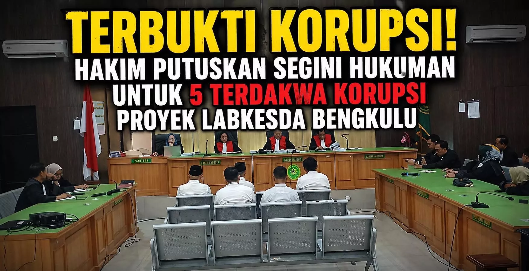 Terbukti Korupsi! 5 Terdakwa Proyek Labkesda Bengkulu Divonis, Hukuman Eks Kadinkes Bikin Publik Terkejut