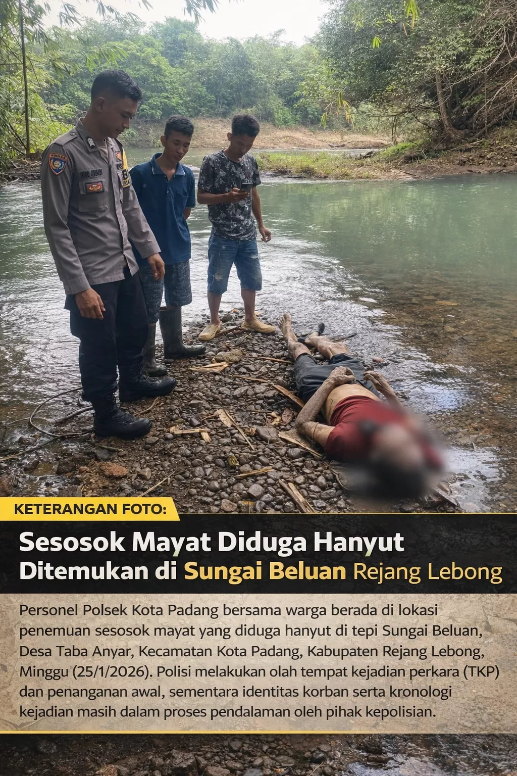 Identitas Pria yang Ditemukan Mengapung di Sungai Beluan Terungkap, Polisi Pastikan Kecelakaan Murni