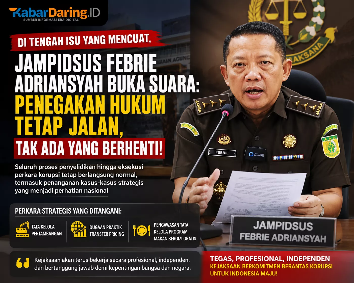 Di Tengah Isu yang Mencuat, Jampidsus Febrie Adriansyah Buka Suara: Penegakan Hukum Tetap Jalan, Tak Ada yang Berhenti