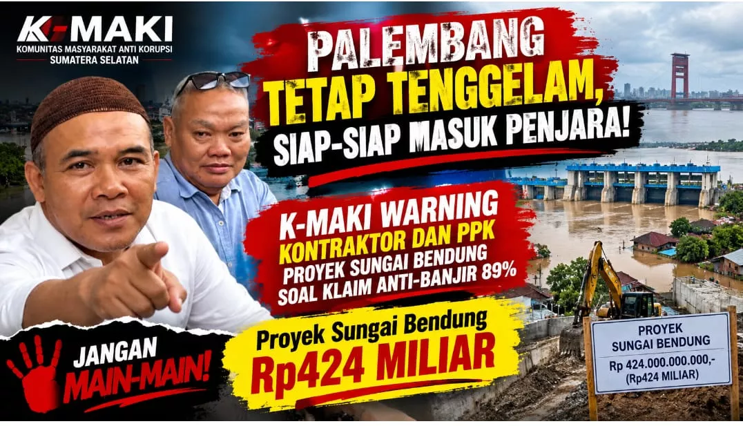 Proyek Sungai Bendung Palembang Rp424 Miliar Diwanti-wanti DPR RI dan K-MAKI: Awas, Rakyat Sumsel Tanggung Utang Asing, Pembebasan Lahan Rawan Konflik Fiskal!