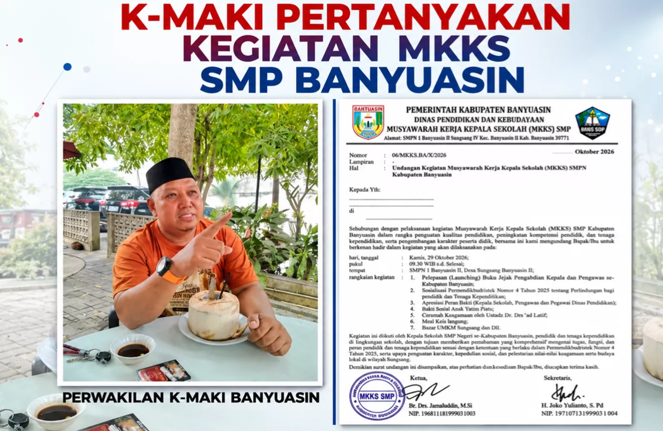 K-MAKI Pertanyakan Kegiatan MKKS SMP Banyuasin, Soroti Potensi Pungutan Berkedok Seremonial